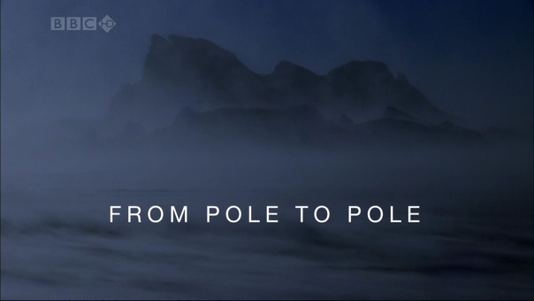 bbc.  .     (bbc. planet earth. from pole to pole)