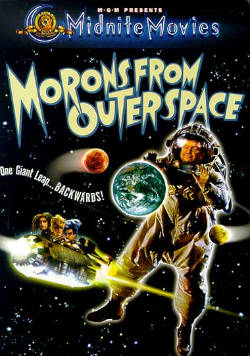    (morons from outer space)