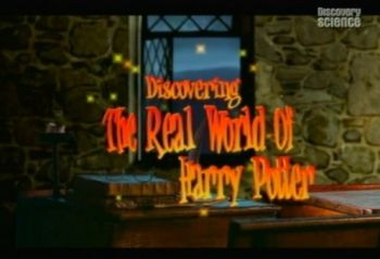 discovery.      (discovering the real world of harry potter)